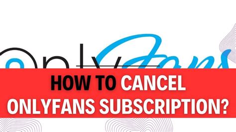 how to cancel onlyfans subscription|Quick and Easy Steps to Cancel Your OnlyFans Subscription